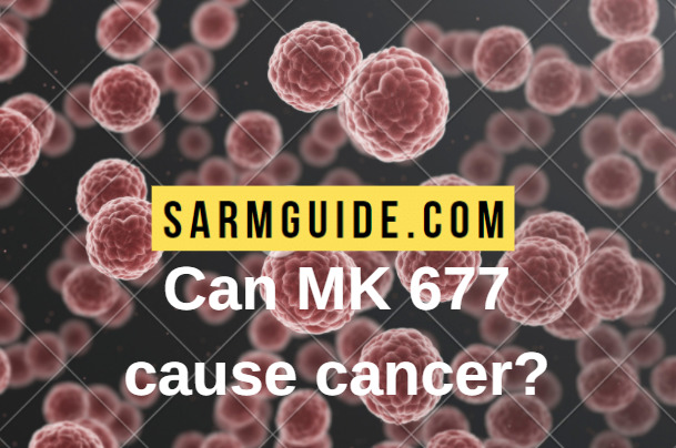 MK 677 pode causar câncer